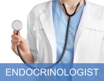 Endocrinologist with stethoscope on white background, closeup