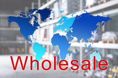 Wholesale business. World map and blurred view of warehouse on background