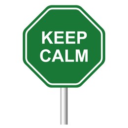 Green road sign with phrase Keep Calm on white background