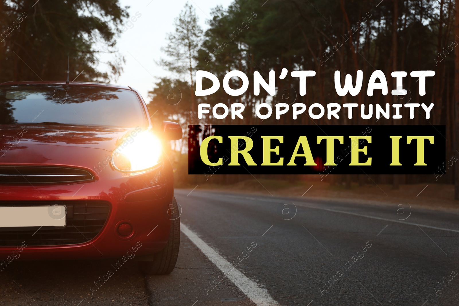 Image of Don't Wait For Opportunity Create It. Inspirational quote motivating to take first step, to be active. Text against luxury car parked near forest
