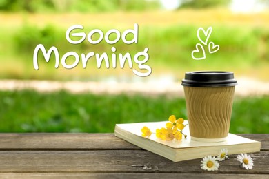 Good morning! Paper coffee cup, flowers and book on wooden table outdoors