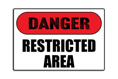 Sign with text Danger Restricted Area on white background