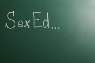 Words "SEX ED" written on green chalkboard. Space for text