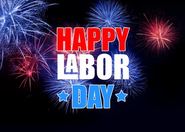 Image of Happy Labor Day. Beautiful bright fireworks lighting up night sky