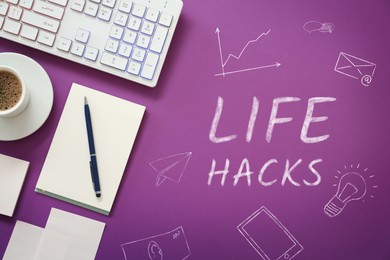 Image of Chalked words Life Hacks and drawings on purple background. Workplace with computer keyboard, cup of coffee and stationery, flat lay