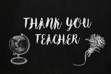 Phrase Thank You Teacher, beautiful flowers and globe drawn on blackboard