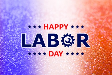 Illustration of Text Happy Labor Day and blurred view of glitters in colors of American national flag, bokeh effect