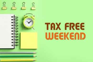 Image of Modern stationery and text TAX FREE WEEKEND on green background, flat lay