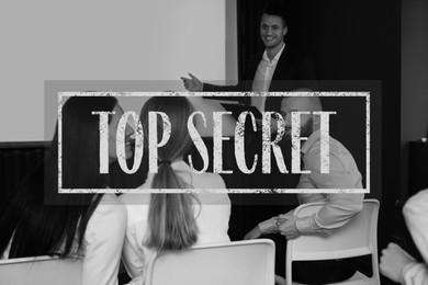 Image of Classified information. Stamp Top Secret on black and white photo of people in conference room
