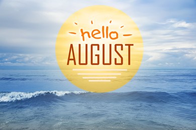 Image of Hello August. Picturesque view of sea with waves on cloudy day