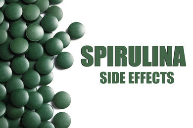 Image of Green spirulina pills on white background, top view. Side effects 