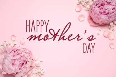Happy Mother's Day. Happy Mother's Day. Beautiful peony flowers on pink background, flat lay