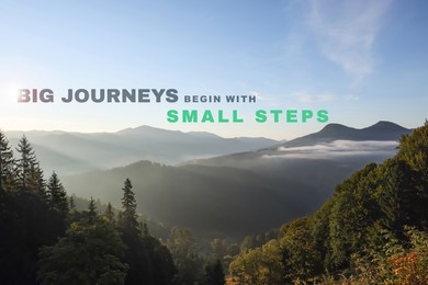 Image of Big Journeys Begin With Small Steps. Motivational quote saying that great achievements are reachable with little actions. Text against picturesque mountain landscape