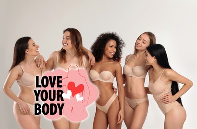 Be yourself and love your body. Group of happy women with different figures in underwear on light background