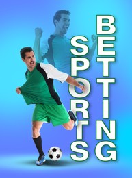 Image of Bookmaking. Football player kicking soccer ball and words Sports Betting on blue gradient background