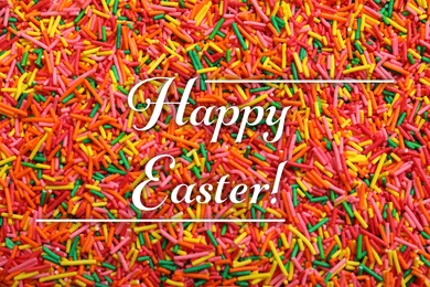 Image of Text Happy Easter and bright colorful sprinkles as background, top view. Confectionery decor