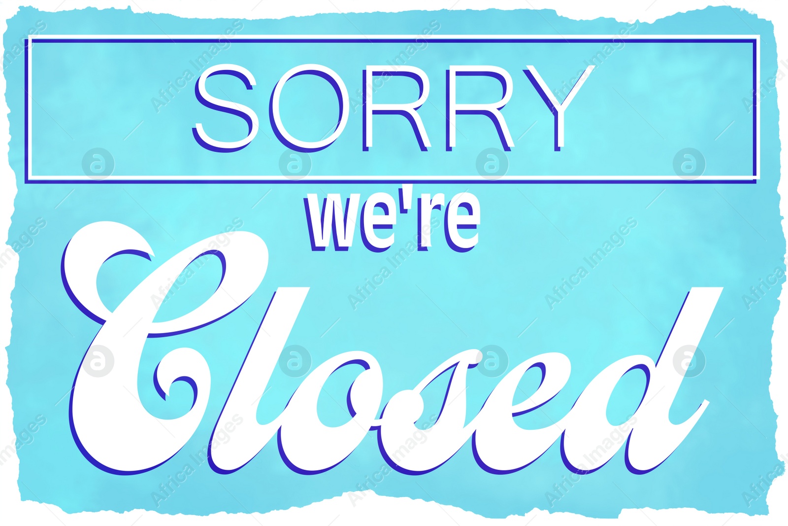 Illustration of Text Sorry we're CLOSED on turquoise background, illustration. Information sign 