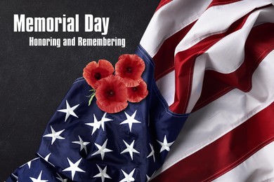 Image of Memorial Day, Honoring and Remembering. American flag and red poppy flowers on black background, top view