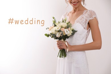 Image of Hashtag Wedding and young bride with beautiful bouquet on white background, closeup 