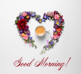 Image of Good morning! Beautiful heart shaped floral composition with cup of coffee on light background, flat lay