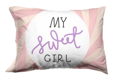 Image of Soft pillow with printed text My Sweet Girl isolated on white