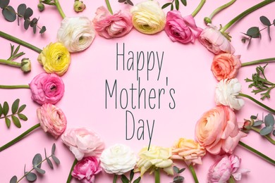 Image of Happy Mother's Day. Beautiful ranunculus flowers on pink background, flat lay