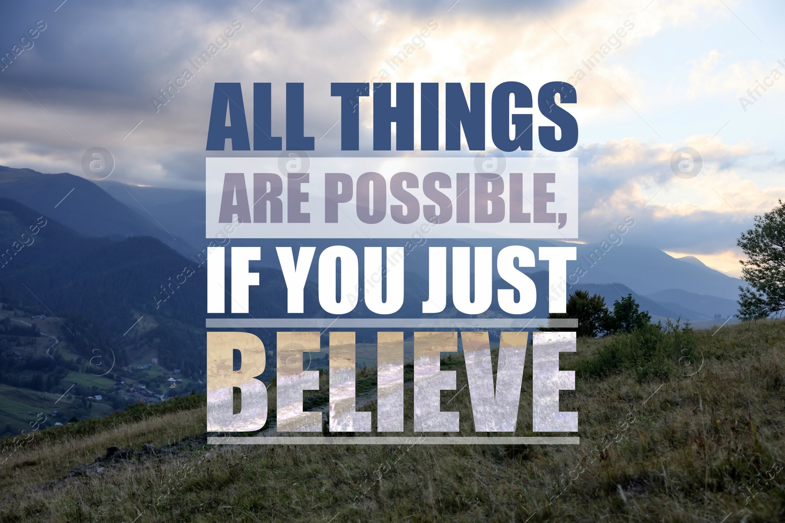 Image of All Things Are Possible, If You Just Believe. Inspirational quote saying about power of faith. Text against beautiful mountain landscape