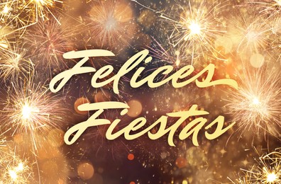 Image of Felices Fiestas. Festive greeting card with happy holiday's wishes in Spanish on bright background