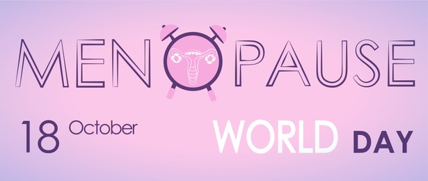 Illustration of 18 October - World Menopause Day. Clock with uterus illustration as letter O in word Menopause on color background. Banner design
