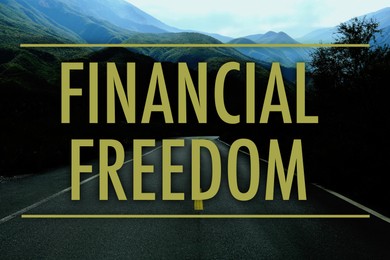 Image of Way to financial freedom. Words over asphalt road