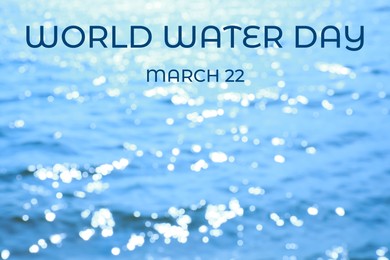 Image of Text World Water Day, March 22 and blurred view on ocean