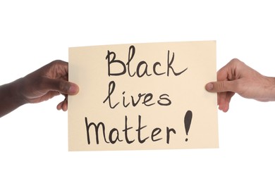 Photo of Men holding sign with phrase Black Lives Matter on white background, closeup. Racism concept