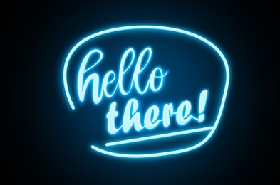 Image of Stylish neon sign with phrase Hello there on dark background