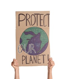 Photo of Protestor holding placard with text Protect Our Planet on white background, closeup. Climate strike