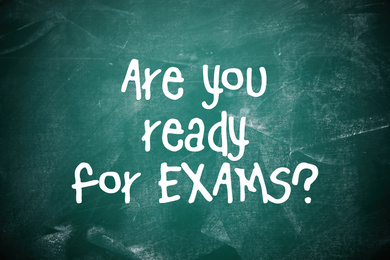 Image of Green chalkboard with phrase ARE YOU READY FOR EXAMS as background