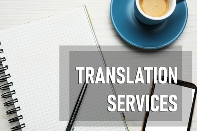 Image of Translation services. Flat lay composition with notebook on white wooden table