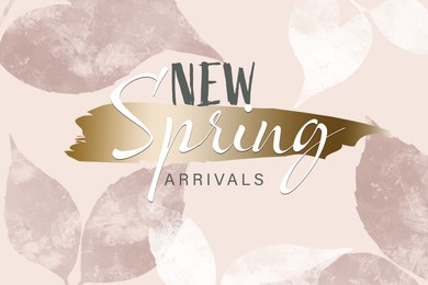 Illustration of New Spring arrivals flyer design with leaves and text on beige background