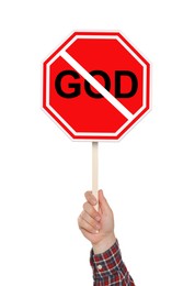 Image of Atheism concept. Man holding prohibition sign with crossed out word God on white background