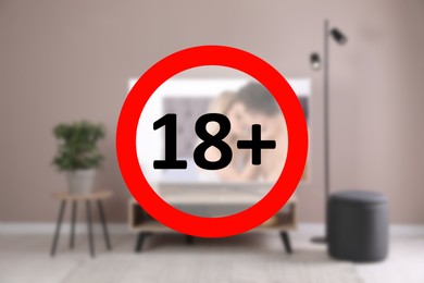 Image of Age limit sign 18+ years and blurred view of modern TV indoors