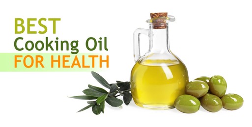 Olive oil as best cooking oil for health. Text and product on white background