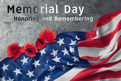 Memorial Day, Honoring and Remembering. American flag and red poppy flowers on grey background, top view