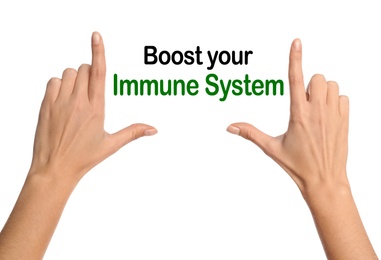 Image of Boost Your Immune System. Woman calling attention to phrase, closeup. Composition on white background