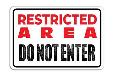 Image of Sign with text Restricted Area Do Not Enter on white background
