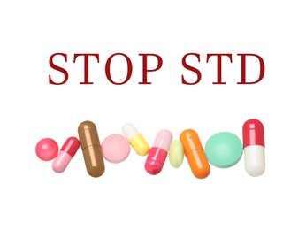 Image of Different colorful pills and text STOP STD on white background
