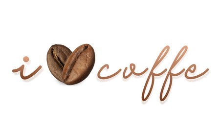 Image of I Love Coffee. Inscription and roasted beans on white background, top view