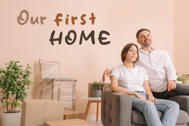 Image of First-time buyer. Happy couple in their new apartment and phrase Our First Home