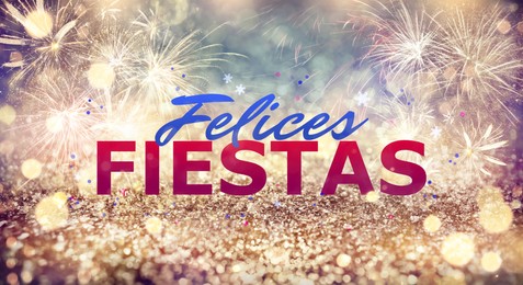 Felices Fiestas. Festive greeting card with happy holiday's wishes in Spanish on bright background