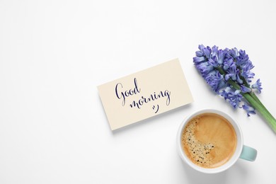 Image of Card with text Good morning, coffee and hyacinth flowers on white background, flat lay