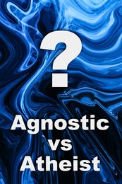 Text Agnostic Vs Atheist and question mark on stained blue background