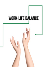 Image of Woman demonstrating phrase Work-life balance on white background, closeup